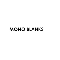 Mono Blanks