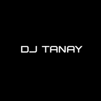DJ Tanay DJ Tanay